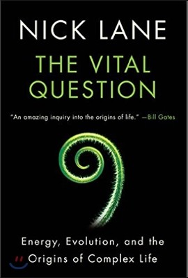 Vital Question: Energy, Evolution, and the Origins of Complex Life