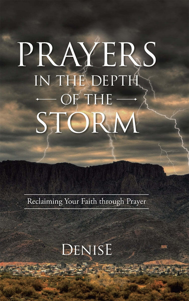 Prayers in the Depth of the Storm: Reclaiming Your Faith through Prayer