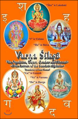 Varna Shiksha: The Qualities, Colors, Genders and Devatas of the Letters of the Sanskrit Alphabet