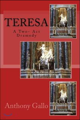 Teresa: A Two- Act Dramedy