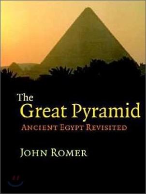 The Great Pyramid : Ancient Egypt Revisited