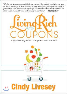 Living Rich with Coupons: Empowering Smart Shoppers to Live Rich