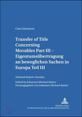 Peter Lang Pub Inc Transfer of Title Concerning Movables Part III: National Report: Sweden