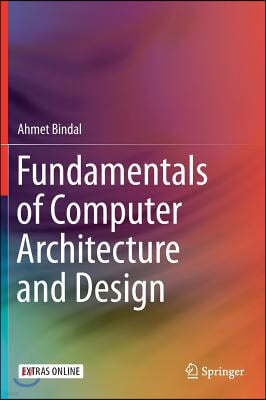 Fundamentals of Computer Architecture and Design
