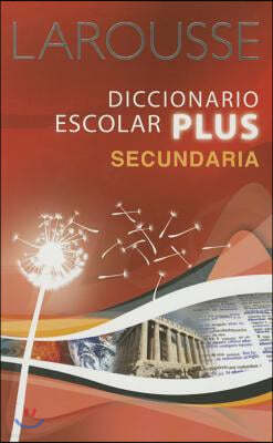 Larousse Diccionario Escolar Plus Secundaria