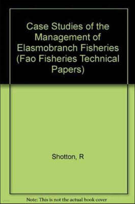 Case Studies of the Management of Elasmobranch Fisheries