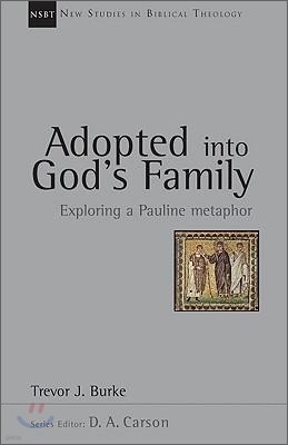 Adopted Into God's Family: Exploring a Pauline Metaphor Volume 22