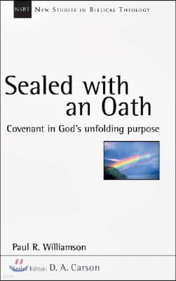 Sealed with an Oath: Covenant in God's Unfolding Purpose Volume 23