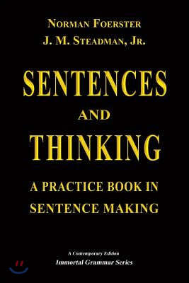 Sentences and Thinking: A Practice Book in Sentence Making