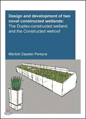 Design and Development of Two Novel Constructed Wetlands