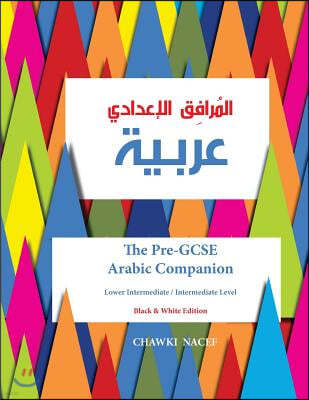 The Pre-GCSE Arabic Companion: A Key Stage 3 Book for Lower Intermediate / Intermediate Level