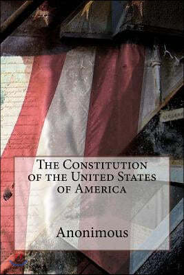 The Constitution of the United States of America