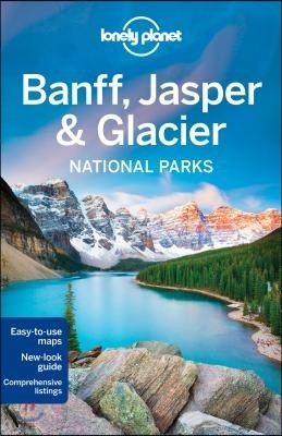 Lonely Planet Banff, Jasper and Glacier National Parks