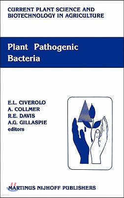 Plant Pathogenic Bacteria: Proceedings of the Sixth International Conference on Plant Pathogenic Bacteria, Maryland, June 2-7, 1985
