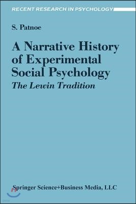 A Narrative History of Experimental Social Psychology: The Lewin Tradition