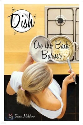 Dish Series #6 : On the Back Burner