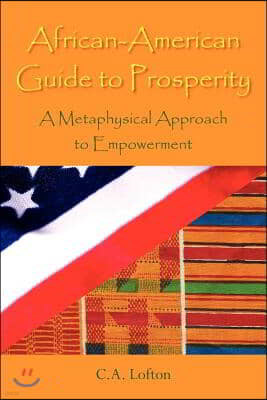 African-American Guide to Prosperity: A Metaphysical Approach to Empowerment