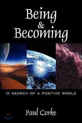 Being and Becoming: In Search of a Positive World