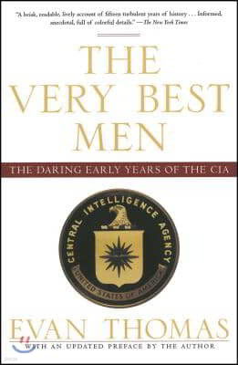 The Very Best Men: The Daring Early Years of the CIA