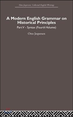 A Modern English Grammar on Historical Principles: Volume 5, Syntax (fourth volume)