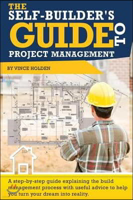 The Self-Builder's Guide to Project Management
