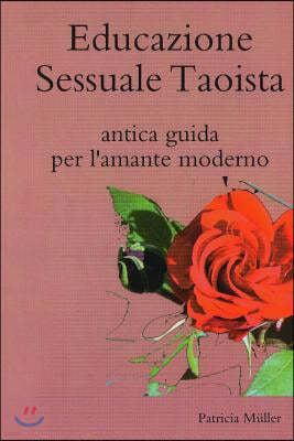 Educazione Sessuale Taoista: antica guida per l'amante moderno