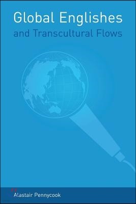 Global Englishes and Transcultural Flows