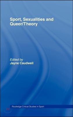 Sport, Sexualities and Queer/Theory