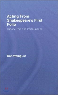 Acting from Shakespeare's First Folio