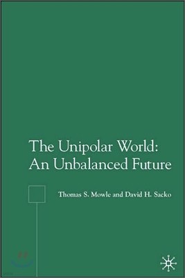 The Unipolar World: An Unbalanced Future