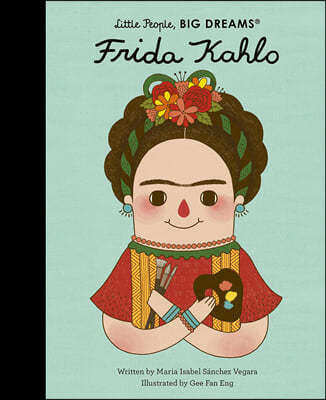 Little People, Big Dreams #02 : Frida Kahlo