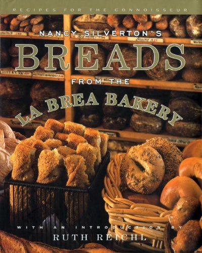 Nancy Silverton's Breads from the La Brea Bakery : Recipes for the Connoisseur (Hardcover)