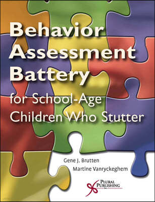 The Behavior Assessment Battery for School-Aged Children Who Stutter