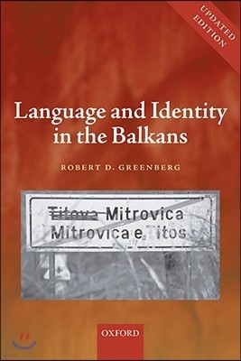 Language and Identity in the Balkans: Serbo-Croatian and Its Disintegration