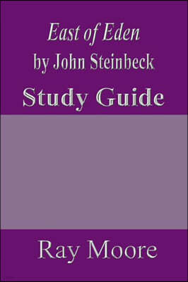 East of Eden by John Steinbeck - a Study Guide