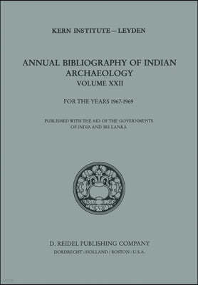 Annual Bibliography of Indian Archaeology: Volume XXII for the Years 1967-1969