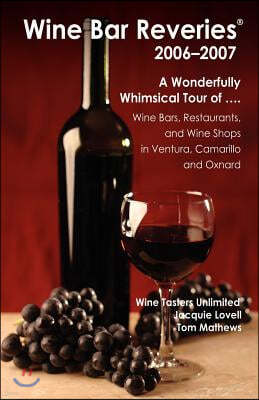 Wine Bar Reveries - 2006: Wine Bars, Restaurants and Wine Shops in Ventura, Camarillo and Oxnard