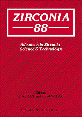 Zirconia'88: Advances in Zirconia Science and Technology