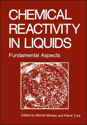 Chemical Reactivity in Liquids: Fundamental Aspects