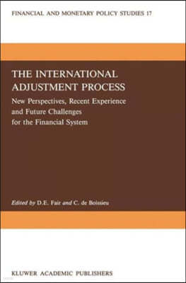 The International Adjustment Process: New Perspectives, Recent Experience and Future Challanges for the Financial System