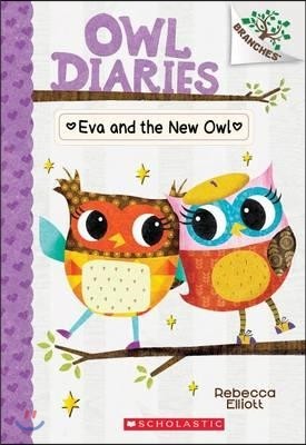 Eva and the New Owl: A Branches Book (Owl Diaries #4): Volume 4