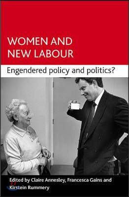 Women and New Labour: Engendering Politics and Policy?