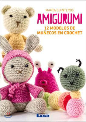 Amigurumi: 12 Modelos de Muñecos En Crochet