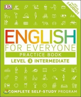 English for Everyone: Level 3: Intermediate, Practice Book: A Complete Self-Study Program