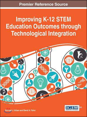 Improving K-12 STEM Education Outcomes through Technological Integration