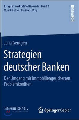 Strategien Deutscher Banken: Der Umgang Mit Immobiliengesicherten Problemkrediten