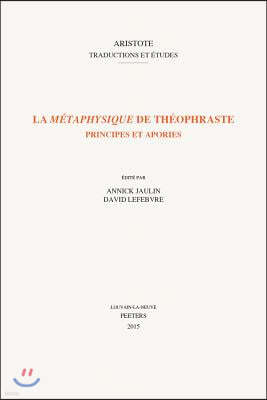 La Metaphysique de Theophraste: Principes Et Apories