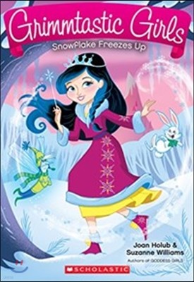 Grimmtastic Girls Series #7 : Snowflake Freezes Up