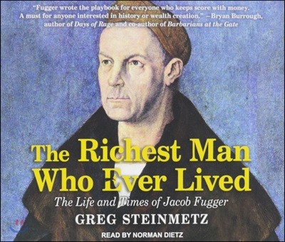 The Richest Man Who Ever Lived: The Life and Times of Jacob Fugger