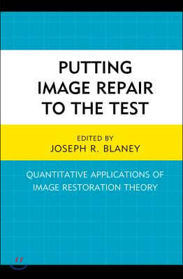 Rowman & Littlefield Pub Inc Putting Image Repair to the Test